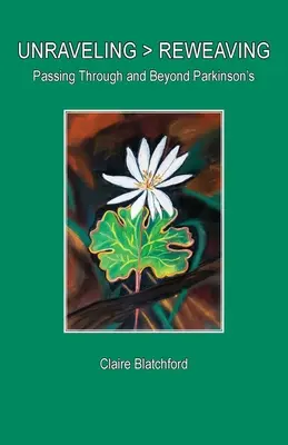 Rozpletanie > Prepletanie: Prechod cez Parkinsonovu chorobu a jej prekonanie - Unraveling > Reweaving: Passing Through and Beyond Parkinson's