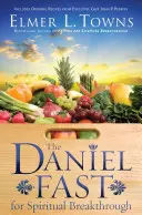 Danielov pôst pre duchovný prelom - The Daniel Fast for Spiritual Breakthrough