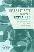 Vysvetlenie úrokových derivátov: 2. diel: Termínová štruktúra a modelovanie volatility - Interest Rate Derivatives Explained: Volume 2: Term Structure and Volatility Modelling