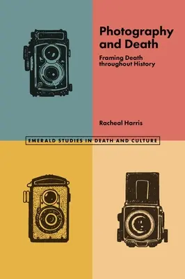 Fotografia a smrť: Fotografovanie smrti v dejinách - Photography and Death: Framing Death Throughout History