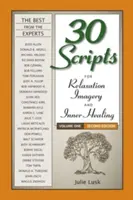 30 skriptov na relaxáciu, imagináciu a vnútorné uzdravenie 1. diel - druhé vydanie - 30 Scripts for Relaxation, Imagery & Inner Healing Volume 1 - Second Edition