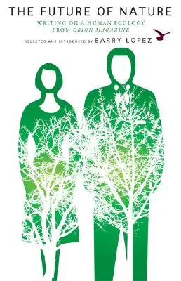 Budúcnosť prírody: Publikácia o ľudskej ekológii z časopisu Orion - The Future of Nature: Writing on a Human Ecology from Orion Magazine