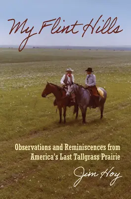 Moje Kremnické vrchy: Poznámky a spomienky z poslednej americkej prérie s vysokou trávou - My Flint Hills: Observations and Reminiscences from America's Last Tallgrass Prairie