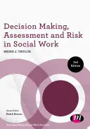 Rozhodovanie, hodnotenie a riziko v sociálnej práci - Decision Making, Assessment and Risk in Social Work