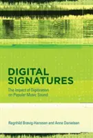 Digitálne podpisy - vplyv digitalizácie na zvuk populárnej hudby (Brovig-Hanssen Ragnhild (docentka Univerzity v Oslo)) - Digital Signatures - The Impact of Digitization on Popular Music Sound (Brovig-Hanssen Ragnhild (Associate Professor University of Oslo))
