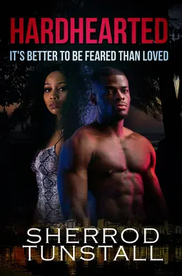 Tvrdé srdce: Lepšie je byť obávaný ako milovaný: Prekonať šance 2 - Hardhearted: It's Better to Be Feared Than Loved: Beating the Odds 2