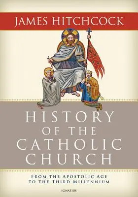 Dejiny katolíckej cirkvi: Od apoštolského veku po tretie tisícročie - The History of the Catholic Church: From the Apostolic Age to the Third Millennium