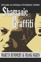 Šamanské grafity: 100 000 rokov drog, 100 rokov prohibície - Shamanic Graffiti: 100,000 Years of Drugs, 100 Years of Prohibition