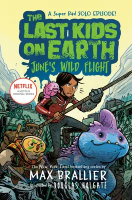 Posledné deti na Zemi: Divoký let June - The Last Kids on Earth: June's Wild Flight