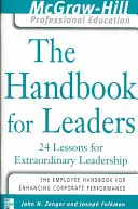 Príručka pre lídrov: 24 lekcií pre výnimočných lídrov - The Handbook for Leaders: 24 Lessons for Extraordinary Leaders