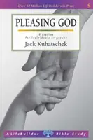 Potešenie Boha (Lifebuilder Study Guides) (Kuhatschek Jack (Author)) - Pleasing God (Lifebuilder Study Guides) (Kuhatschek Jack (Author))
