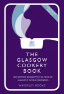 Glasgow Cookery Book - Centenary Edition - Celebrating 100 Years of the Do. Škola - Glasgow Cookery Book - Centenary Edition - Celebrating 100 Years of the Do. School