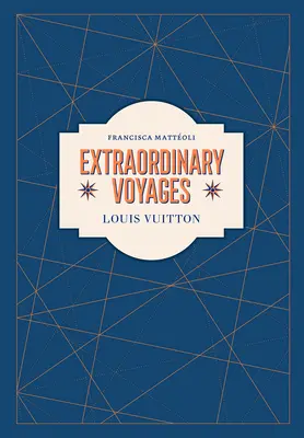 Louis Vuitton: Mimoriadne cesty - Louis Vuitton: Extraordinary Voyages