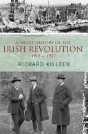 Krátke dejiny írskej revolúcie: 1912 až 1927 - A Short History of the Irish Revolution: 1912 to 1927