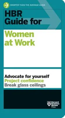 Sprievodca HBR pre ženy v práci (séria sprievodcov HBR) - HBR Guide for Women at Work (HBR Guide Series)