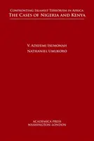 Konfrontácia s islamistickým terorizmom v Afrike: Prípady Nigérie a Kene - Confronting Islamist Terrorism in Africa: The Cases of Nigeria and Kenya