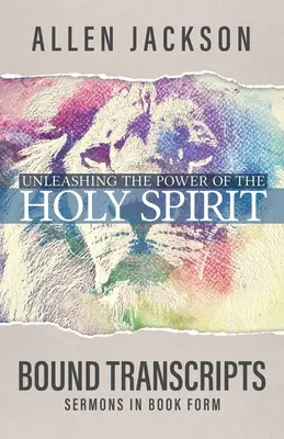 Uvoľnenie sily Ducha Svätého: Viazané prepisy - Unleashing the Power of the Holy Spirit: Bound Transcripts