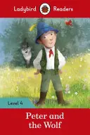 Peter a vlk - Ladybird Readers Level 4 - Peter and the Wolf - Ladybird Readers Level 4
