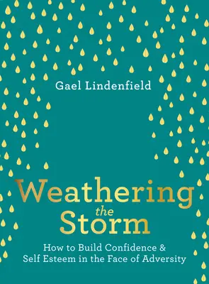 Prekonanie búrky: Ako si vybudovať sebadôveru a sebaúctu tvárou v tvár nepriazni osudu - Weathering the Storm: How to Build Confidence and Self Esteem in the Face of Adversity