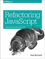 Refactoring JavaScript: Premena zlého kódu na dobrý kód - Refactoring JavaScript: Turning Bad Code Into Good Code