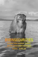 Biologické neistoty: Zásahy proti chorobám, impérium a vláda druhov - Bioinsecurities: Disease Interventions, Empire, and the Government of Species