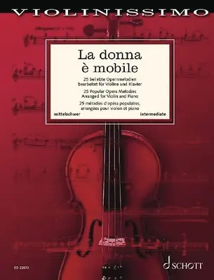 La Donna E Mobile: 25 populárnych operných melódií pre husle a klavír - La Donna E Mobile: 25 Popular Opera Melodies for Violin and Piano