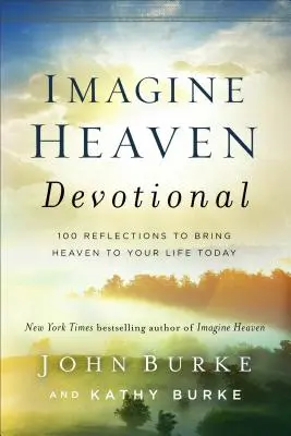 Predstavte si nebo: 100 úvah, ktoré vám dnes prinesú nebo do života - Imagine Heaven Devotional: 100 Reflections to Bring Heaven to Your Life Today