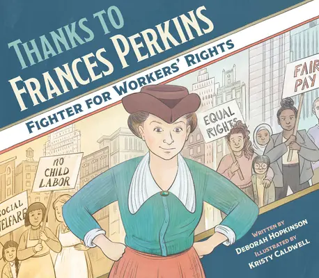 Vďaka Frances Perkinsovej: Perkinsovej: Bojovníčka za práva pracujúcich - Thanks to Frances Perkins: Fighter for Workers' Rights