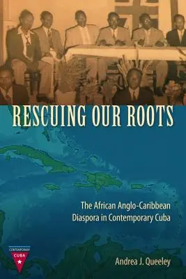 Záchrana našich koreňov: Africká anglicko-karibská diaspóra na súčasnej Kube - Rescuing Our Roots: The African Anglo-Caribbean Diaspora in Contemporary Cuba