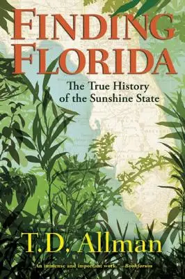 Hľadanie Floridy: Pravdivá história slnečného štátu - Finding Florida: The True History of the Sunshine State