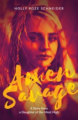 Amen Savage: Príbeh dcéry Najvyššieho - Amen Savage: A Story from a Daughter of the Most High