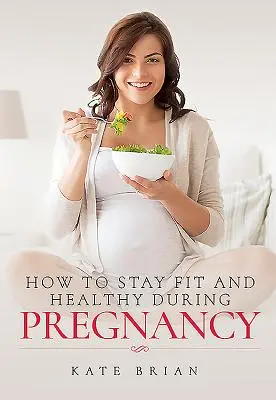 Ako zostať fit a zdravý počas tehotenstva - How to Stay Fit and Healthy During Pregnancy
