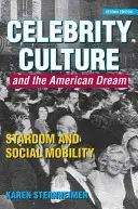 Kultúra celebrít a americký sen: Hviezdnosť a sociálna mobilita - Celebrity Culture and the American Dream: Stardom and Social Mobility