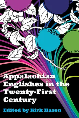Apalačské angličtiny v dvadsiatom prvom storočí - Appalachian Englishes in the Twenty-First Century