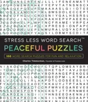 Hľadanie slov bez stresu - pokojné hádanky: 100 slovných hádaniek pre zábavu a relaxáciu - Stress Less Word Search - Peaceful Puzzles: 100 Word Search Puzzles for Fun and Relaxation