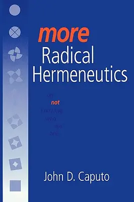 Viac Radikálna hermeneutika: O tom, že nevieme, kto sme - More Radical Hermeneutics: On Not Knowing Who We Are