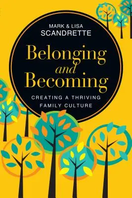 Patriť a stať sa: Vytváranie prosperujúcej rodinnej kultúry - Belonging and Becoming: Creating a Thriving Family Culture