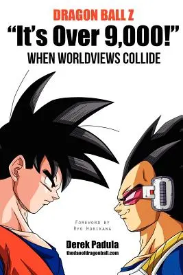 Dragon Ball Z Je viac ako 9 000! Keď sa stretávajú svetonázory - Dragon Ball Z It's Over 9,000! When Worldviews Collide