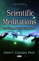 Vedecké meditácie - správne chápaný kreacionizmus - Scientific Meditations - Creationism Rightly Understood