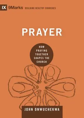 Modlitba: Ako spoločná modlitba formuje Cirkev - Prayer: How Praying Together Shapes the Church