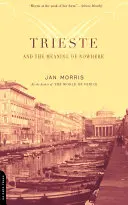 Terst a význam nikde - Trieste and the Meaning of Nowhere