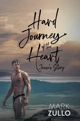 Ťažká cesta srdca: Príbeh Jesseho - Hard Journey of the Heart: Jesse's Story