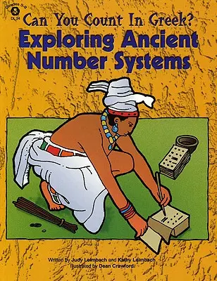 Vieš počítať po grécky?: (ročníky 5-8) - Can You Count in Greek?: Exploring Ancient Number Systems (Grades 5-8)