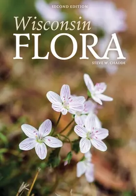 Flóra Wisconsinu: Ilustrovaný sprievodca cievnatými rastlinami Wisconsinu - Wisconsin Flora: An Illustrated Guide to the Vascular Plants of Wisconsin