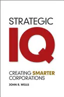 Strategické IQ: Strategický workshop: Vytváranie inteligentnejších spoločností - Strategic IQ: Creating Smarter Corporations