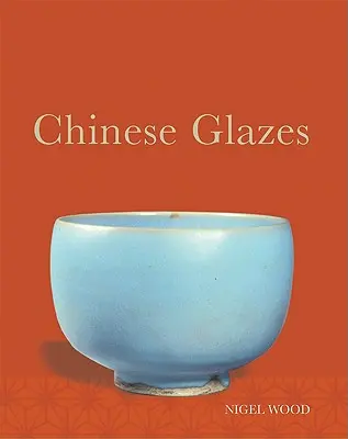 Čínske glazúry: Ich pôvod, chémia a využitie - Chinese Glazes: Their Origins, Chemistry, and Recreation