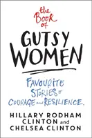 Kniha odvážnych žien - obľúbené príbehy o odvahe a odolnosti - Book of Gutsy Women - Favourite Stories of Courage and Resilience