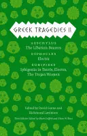 Grécke tragédie 2, 2: Aischylos: Sofokles: Euripides: Ifigénia medzi Taurmi, Elektra, Trójska žena - Greek Tragedies 2, 2: Aeschylus: The Libation Bearers; Sophocles: Electra; Euripides: Iphigenia Among the Taurians, Electra, the Trojan Wome
