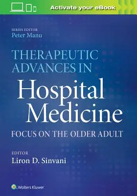 Terapeutické pokroky v nemocničnej medicíne: Zdravotnícke poznatky v nemocničnej liečbe: zameranie na staršieho dospelého - Therapeutic Advances in Hospital Medicine: Focus on the Older Adult