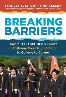 Prelomenie bariér: Ako školy P-Tech vytvárajú cestu zo strednej školy na vysokú školu a ku kariére - Breaking Barriers: How P-Tech Schools Create a Pathway from High School to College to Career